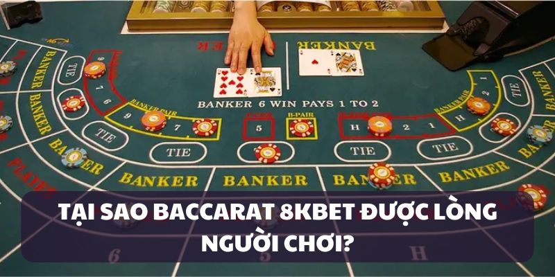 Trải nghiệm Baccarat livestream chân thực tại 8KBET