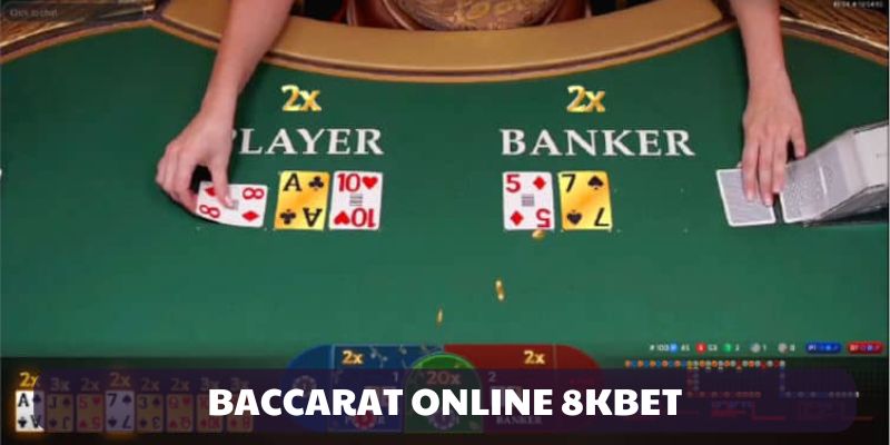 Baccarat Online 8KBET – Đẳng Cấp Cá Cược Trực Tuyến