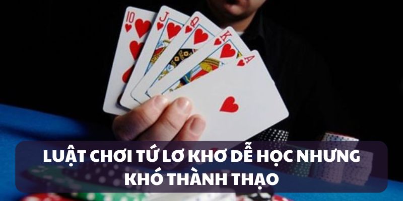 Luật chơi Tứ Lơ Khơ cơ bản