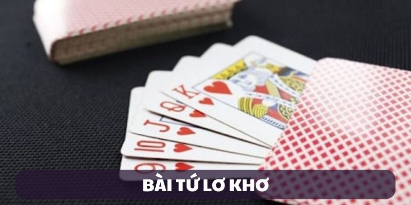 Bài Tứ Lơ Khơ – Game Bài Trí Tuệ Đầy Cảm Hứng Tại 8KBET