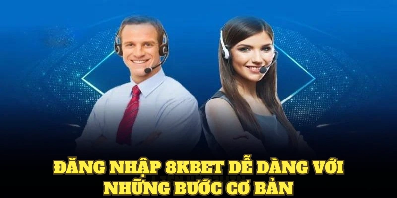 Đăng nhập 8KBET dễ dàng với những bước cơ bản