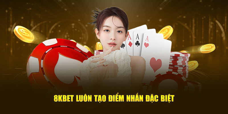 Giới thiệu 8KBET - Sân chơi luôn có nhiều ưu điểm nổi bật