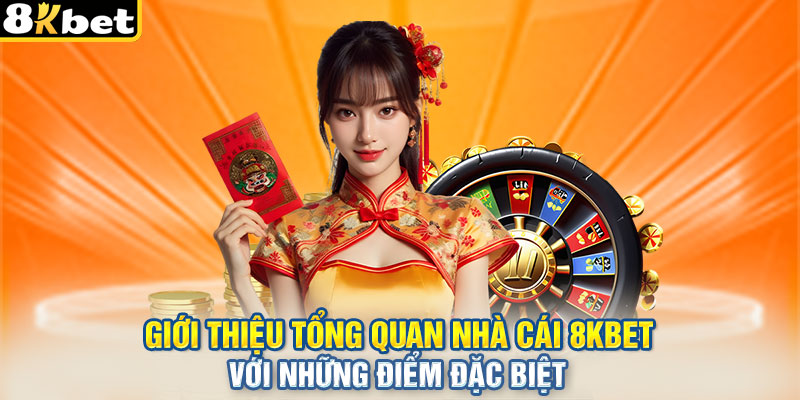 Giới thiệu tổng quan nhà cái 8KBET với những điểm đặc biệt