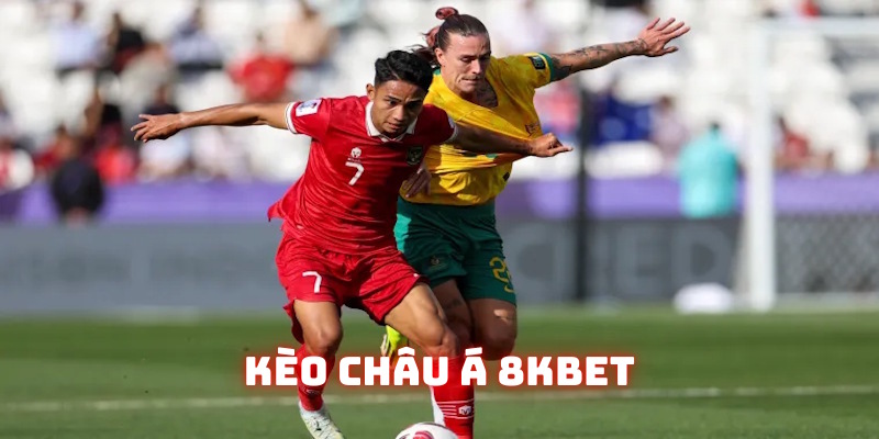 Kèo Châu Á 8KBET: Thông Tin Mã Cược Thú Vị Nhà Cái 2025