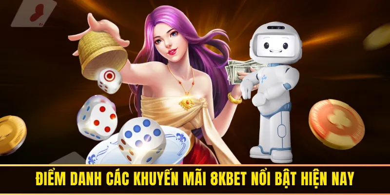 Tổng hợp các khuyến mãi khổng lồ tại 8KBET 