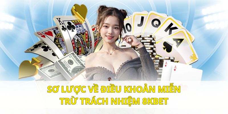Thông tin chung về chính sách miễn trừ trách nhiệm 8KBET