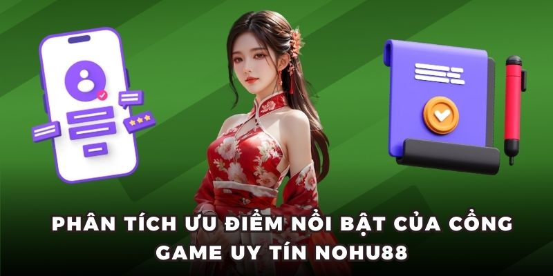 Phân tích ưu điểm nổi bật của cổng game uy tín Nohu88