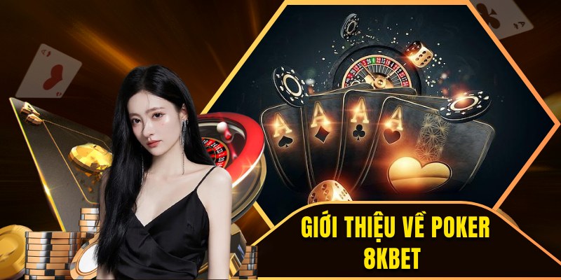 Poker 8KBET là gì?
